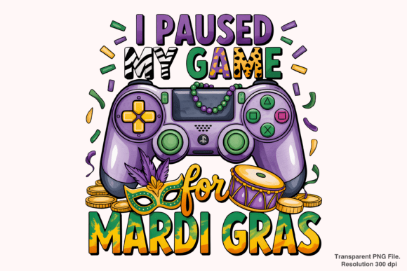 I Paused My Game Mardi Gras PNG: A Gamer's Festive Twist