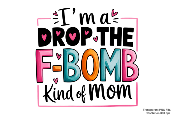 Snarky Mom F-Bomb PNG: Sarcastic Style for Creators