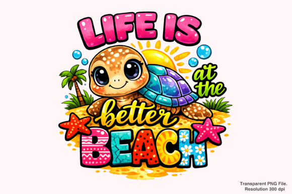 Strategic Branding with the Life is Better at the Beach Turtle PNG